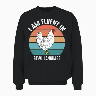 Retro Vintage Chicken Shirt I Am Fluent Unisex Sweatshirt - Black