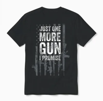 Just One More Gun I Promise Funny Guns Lover Gift - on Back T-Shirt Small Unisex T-Shirt - Black