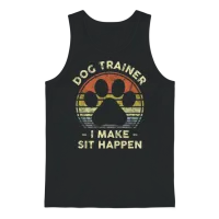 Dog Trainer I Make Sit Happen Funny Pun Gift for A Unisex Tank Top - Black – 1
