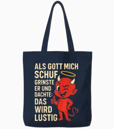 Als Gott Mich Schuf Grinste Er Und Dachte Das Wird Lustig Tote Bags - Navy