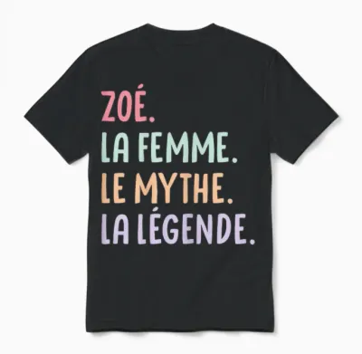Woman Girlfriend Humour Personalized Gift Name Zoé T-Shirt, Black, Female X-Small Unisex T-Shirt - Black