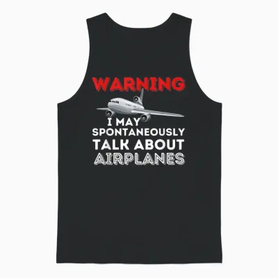 I May Talk About Airplanes - Funny Pilot & Aviation Airplane Unisex Tank Top - Black