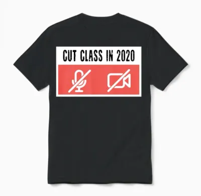 Cut Class in 2020 Funny Unisex T-Shirt - Black