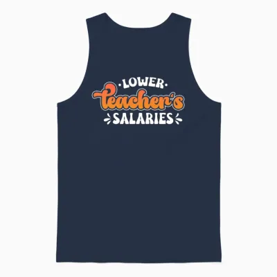 Lower Teacher Salaries Funny Teacher Powers Joke Unisex Tank Top - Navy