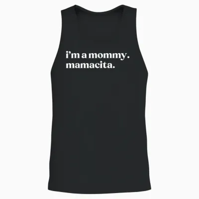 I'm a Mommy Mamacita Funny Huda Love Inspired Island Quotes Unisex Tank Top - Black
