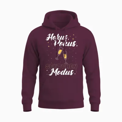 Hokus, Pokus Sektchen Modus! Sekt Spruch Prosecco Genießer Unisex Hoodie - Maroon