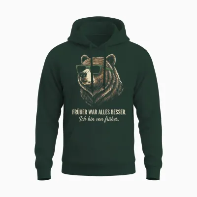 Früher War Alles Besser Ich Bin Von Früher Lustiger Spruch Unisex Hoodie - Forest