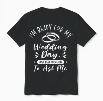 Wedding Day Typography Couple Funny Quotes Unisex T-Shirt - Black