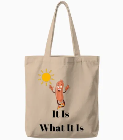 It Is What It Is Funny Tote Bags - Natural