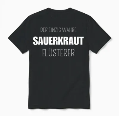 Sauerkraut Lustiger Spruch Deutsche Gerichte Unisex T-Shirt - Black