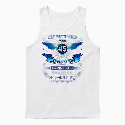 "als Gott Mich Vor 45 Jahre Schuf Grinste Er 45th Birthday T-Shirt, Black Unisex Tank Top - White