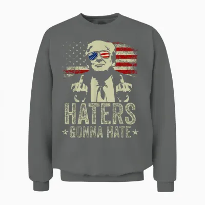 Funny Haters Gonna Hate President Donald Trump Middle Finger T-Shirt, Black Unisex Sweatshirt - Graphite Heather