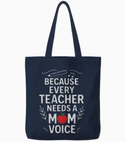 Because Every Teacher Needs Mom Voice Mom Teacher Tote Bags - Navy