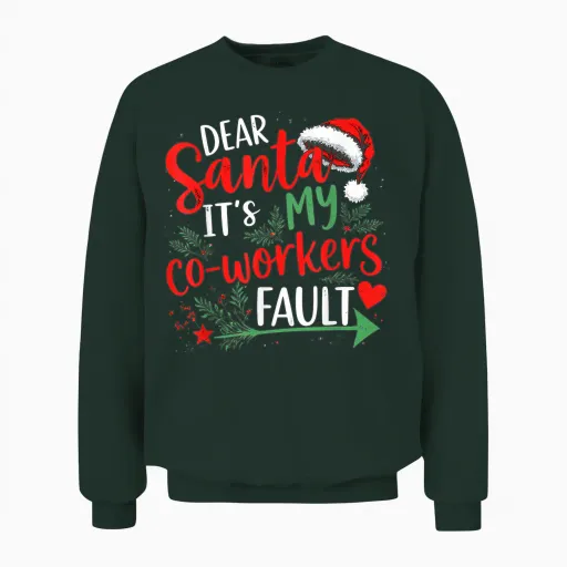 Dear Santa It's My Coworker's Fault Christmas 2025 Matching Unisex Sweatshirt - Forest