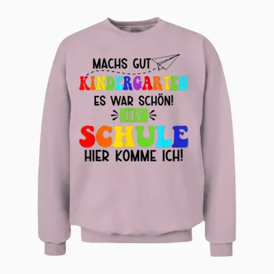 Machs Gut Kindergarten Es War Schön! Hey Schule Ich Komme Unisex Sweatshirt - Light Pink