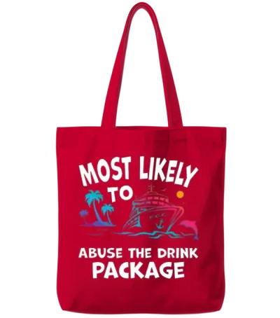 Most Likely to Abuse the Drink Package Funny Cruis Tote Bags - Red
