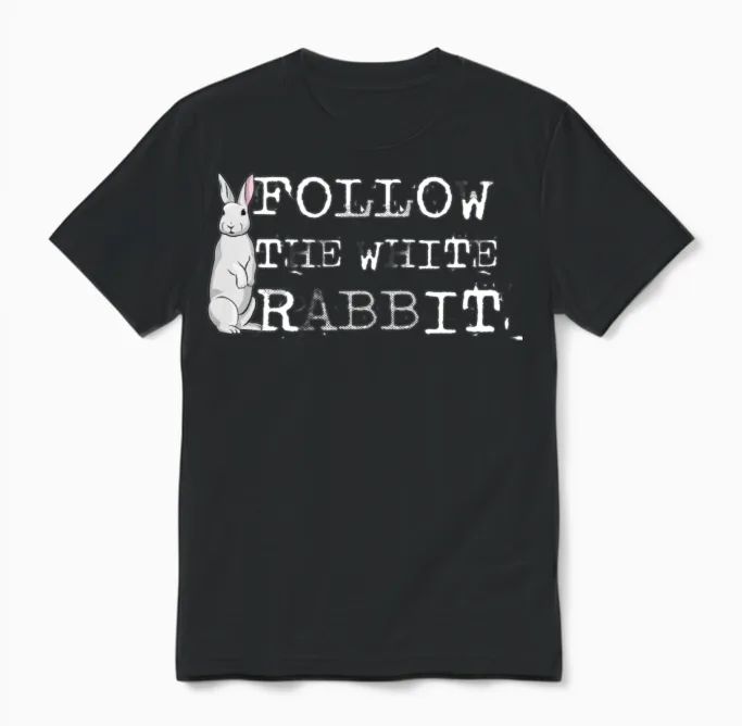 Follow the White Rabbit - Gift Unisex T-Shirt in Black