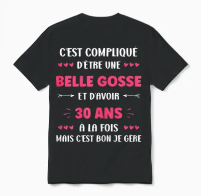 Belle Gosse Birthday 30 Years Funny Woman 30 Years T-Shirt, Black, Female X-Small Unisex T-Shirt - Black