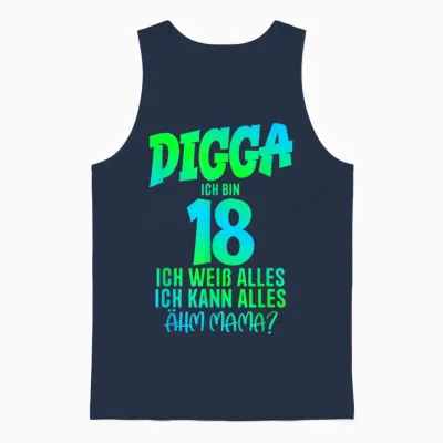 18th Birthday Digga Ich Bin 18 Ich Kann Alles ähm Mama? T-Shirt, Black Unisex Tank Top - Navy