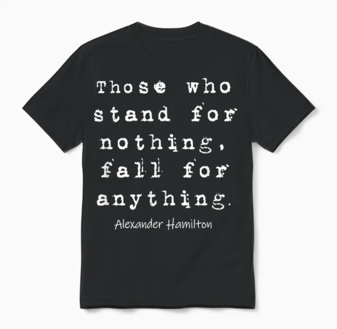 Alexander Hamilton - Famous Inspirational Quote Design Unisex T-Shirt in Black