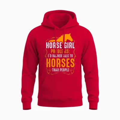 Horse Girl Problems I'd Rather Talk to Horses Unisex Hoodie - Red
