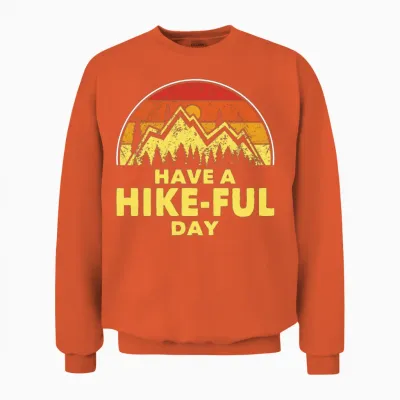 Hiking Have a Hike-Ful Day Hiker Outdoor Trekking Unisex Sweatshirt - Orange