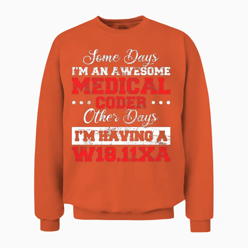 Funny Medical Coder Medical Billing Medical Biller Unisex Sweatshirt in Orange