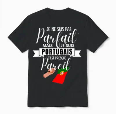 T-Shirt Humour Je Ne Suis Pas Parfait Mais Je Suis Portuguese T-Shirt, Black, S Unisex T-Shirt - Black