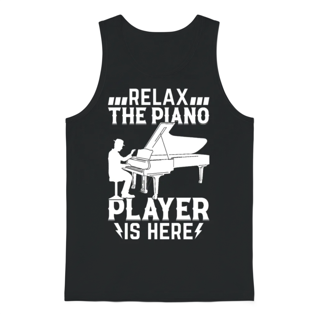 Relax the Piano Player Is Here - Piano Player Pian Unisex Tank Top - Black
