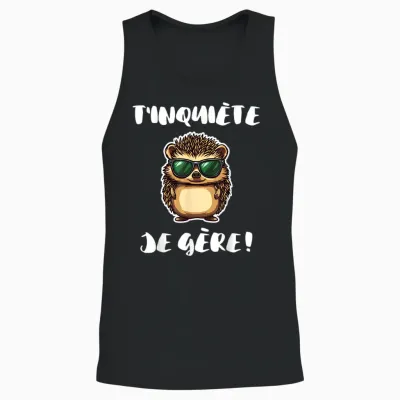 Humour Hedgehog Animal Nature | T'inquiète Je Gère! Unisex Tank Top - Black