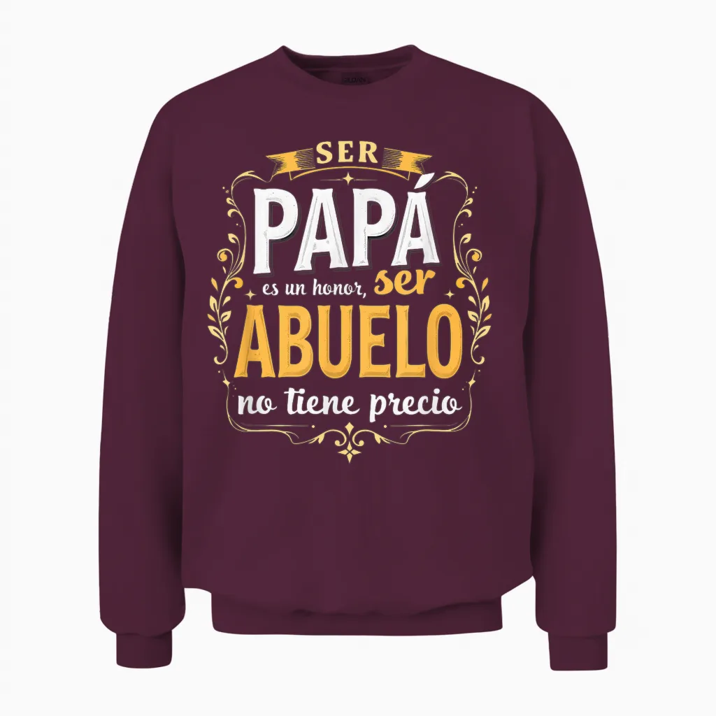 Espagnol Ser Papa Es Un Honor Ser Abuelo No Tiene Precio Unisex Sweatshirt in Maroon