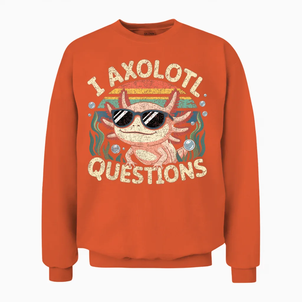 I Axolotl Questions Adults Youth Kids Retro Axolotl Unisex Sweatshirt in Orange