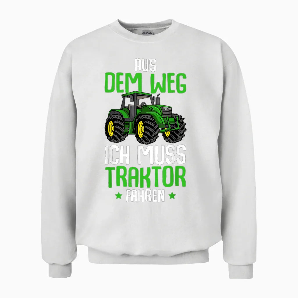 Aus Dem Weg Ich Muss Traktor Fahren Trecker Junge Kinder Unisex Sweatshirt in White
