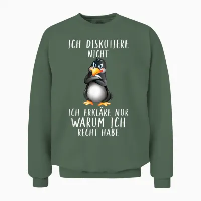 Penguin T-Shirt with German Text "ich Diskutier" (ich Discustier) Warum Ich Recht Habe, Black, S Unisex Sweatshirt - Military Green