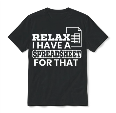 Relax I Have a Spreadsheet for That Funny Accounti Unisex T-Shirt - Black