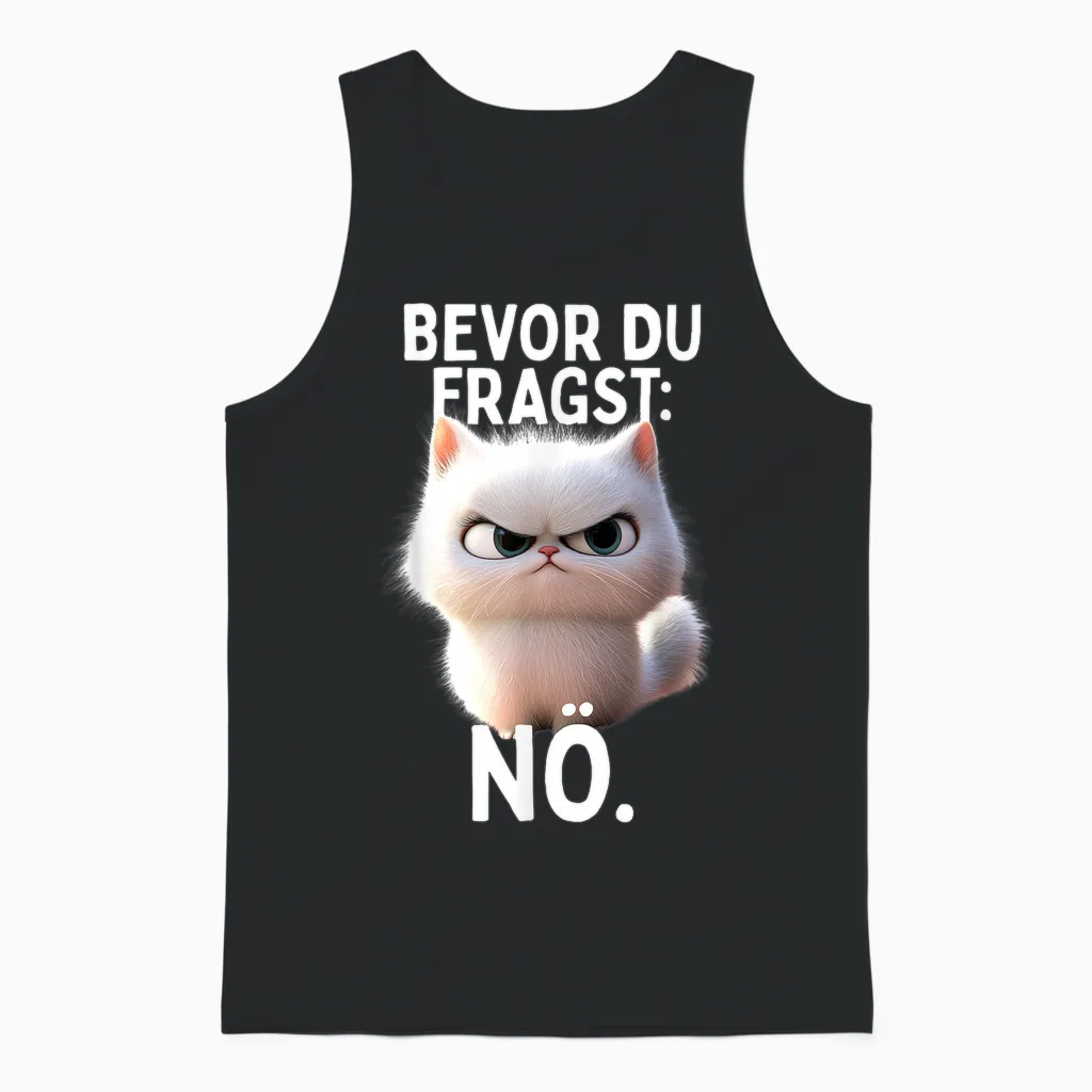 T-Shirt with German Text "bevor Du Fragst Nรถ" Cat Morgenmuffel No Office Cat Unisex Tank Top in Black