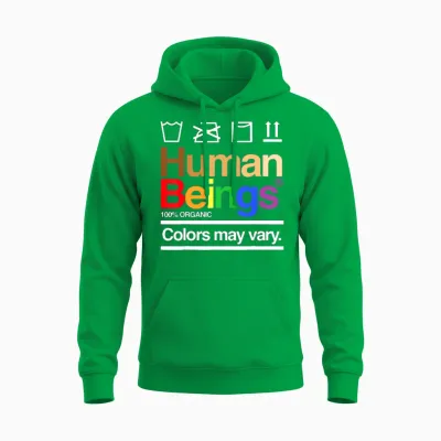 Human Beings 100 Organic Colors May Vary Unisex Hoodie - Irish Green