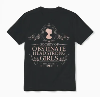 Jane Austen - Society of Obstinate Headstrong Girls Unisex T-Shirt - Black