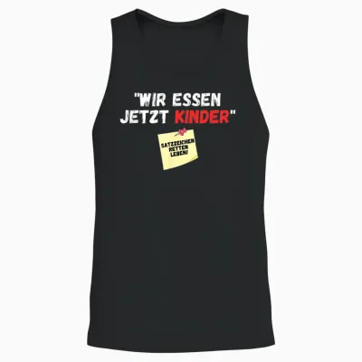 Wir Essen Jetzt Kinder Punctuation Mark Saved Life Slogan Witz T-Shirt, Black Unisex Tank Top - Black