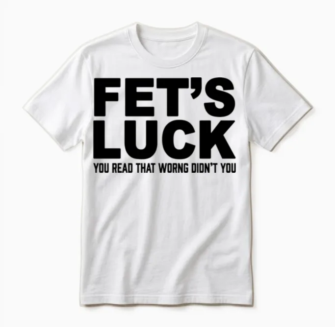 Funny Fets Luck Unisex T-Shirt in White