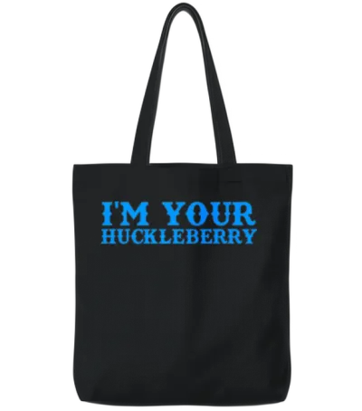 I'm Your Huckleberry Tote Bags - Black