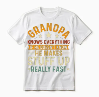 Funny Grandpa Knows Everything Unisex T-Shirt - White