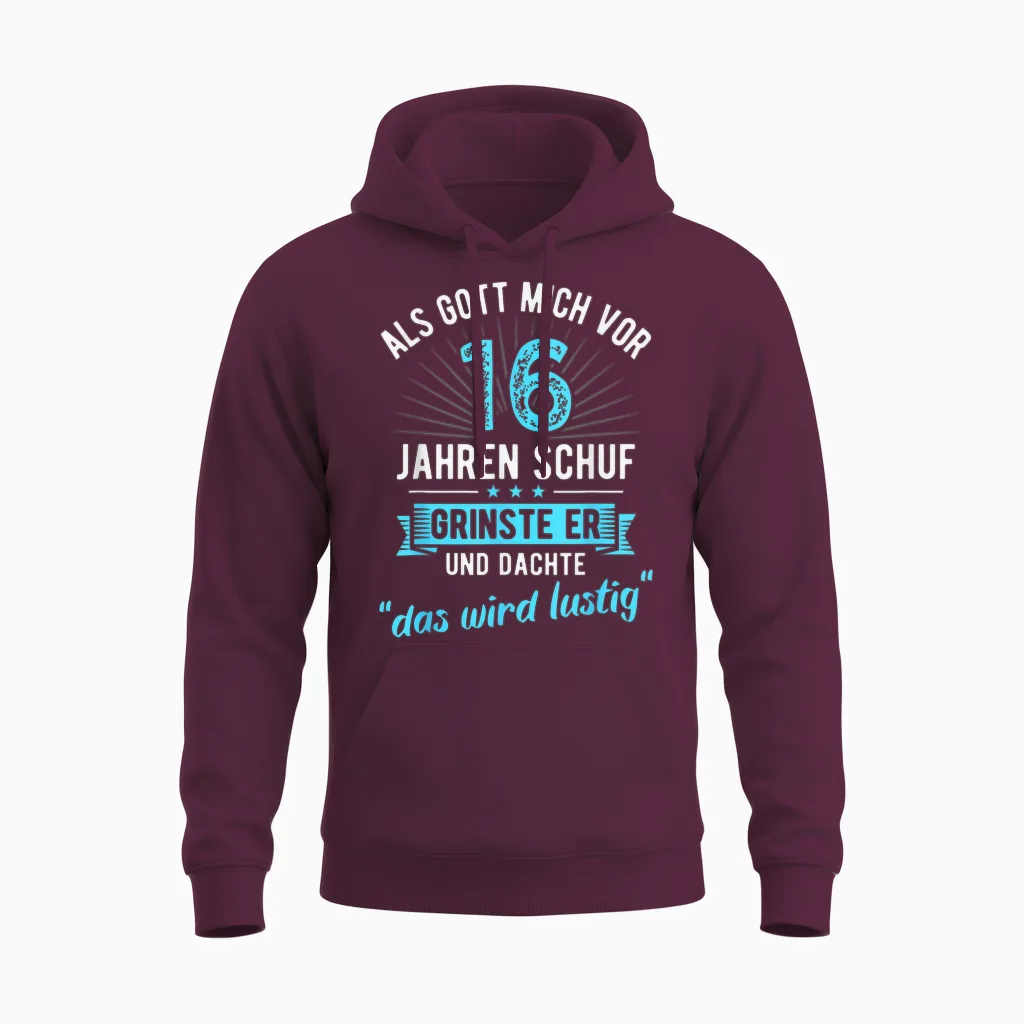 16th Birthday as Gott Mich Vor 16 Jahen Created T-Shirt, Black Unisex Hoodie in Maroon