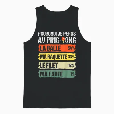 Pourquoi Je Perds Au Ping-Pong Humour Pongiste Cadeau Rétro Unisex Tank Top - Black