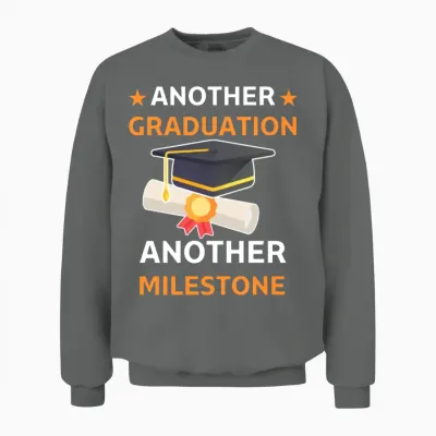 Another Graduation, Another Milestone Unisex Sweatshirt - Graphite Heather