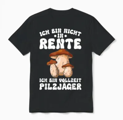 Pilz Ich Bin Vollzeit Pilzjäger Pilze Sammeln Pilzsammler Unisex T-Shirt - Black