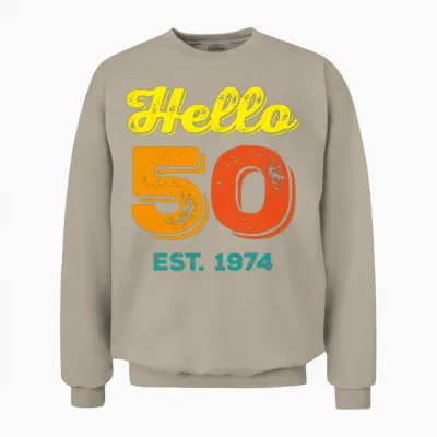 Hello 50 1974 Birthday Gift Unisex Sweatshirt - Sand
