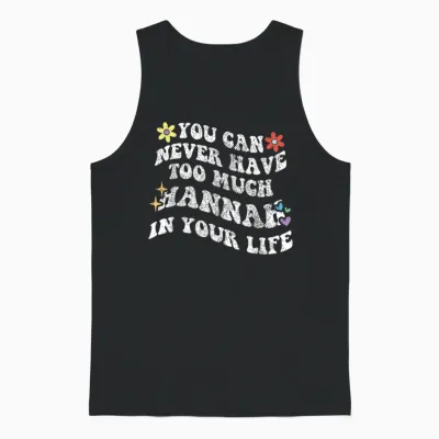 Retro Groovy Du Kannst Nie Zu Viel Hannah in Deinem Leben Haben Unisex Tank Top - Black