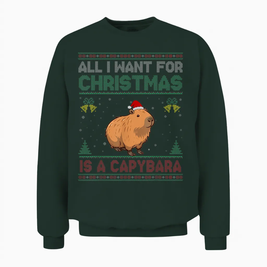 All I Want for Christmas Is a Capybara Ugly Unisex Sweatshirt in Forest