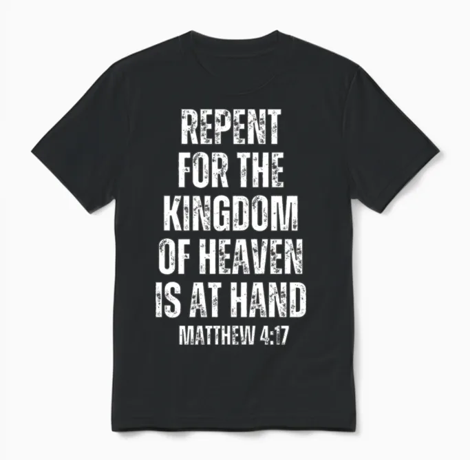 Matthew 4:17 Repent for the Kingdom of Heavean Is Unisex T-Shirt in Black